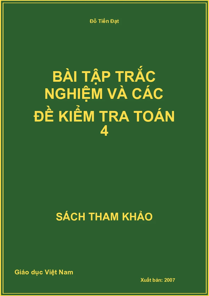 bài tập trắc nghiệm và các đề kiểm tra toán 4