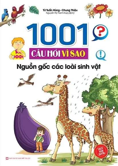 1001 câu hỏi vì sao nguồn gốc các loài sinh vật
