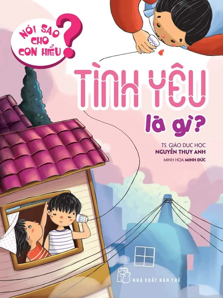 Nói sao cho con hiểu: Tình yêu là gì