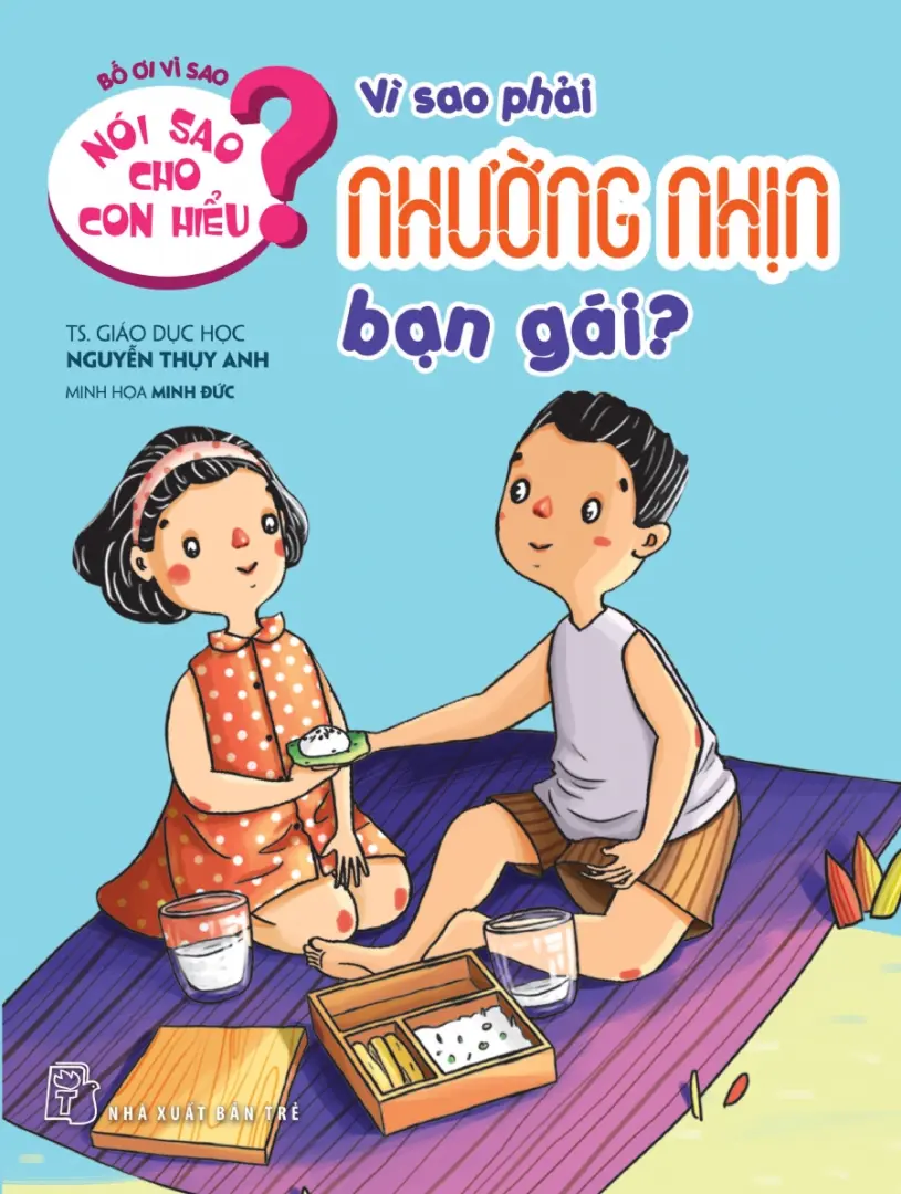 Nói sao cho con hiểu: Vì sao phải nhường nhịn bạn gái