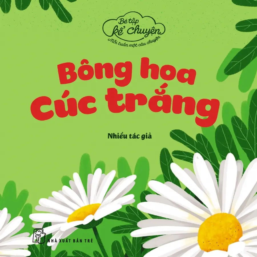 Bé tập kể chuyện - Bông hoa cúc trắng