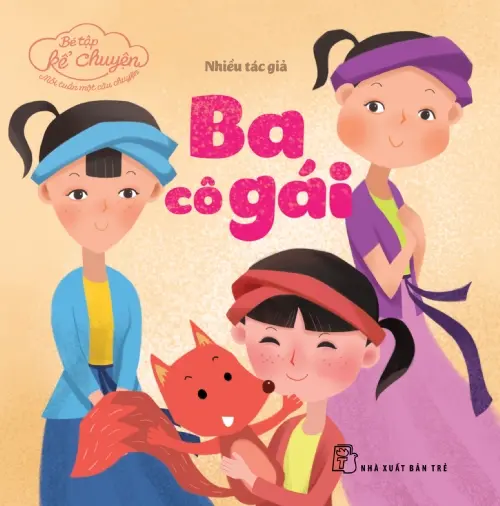 Bé tập kể chuyện - Ba cô gái