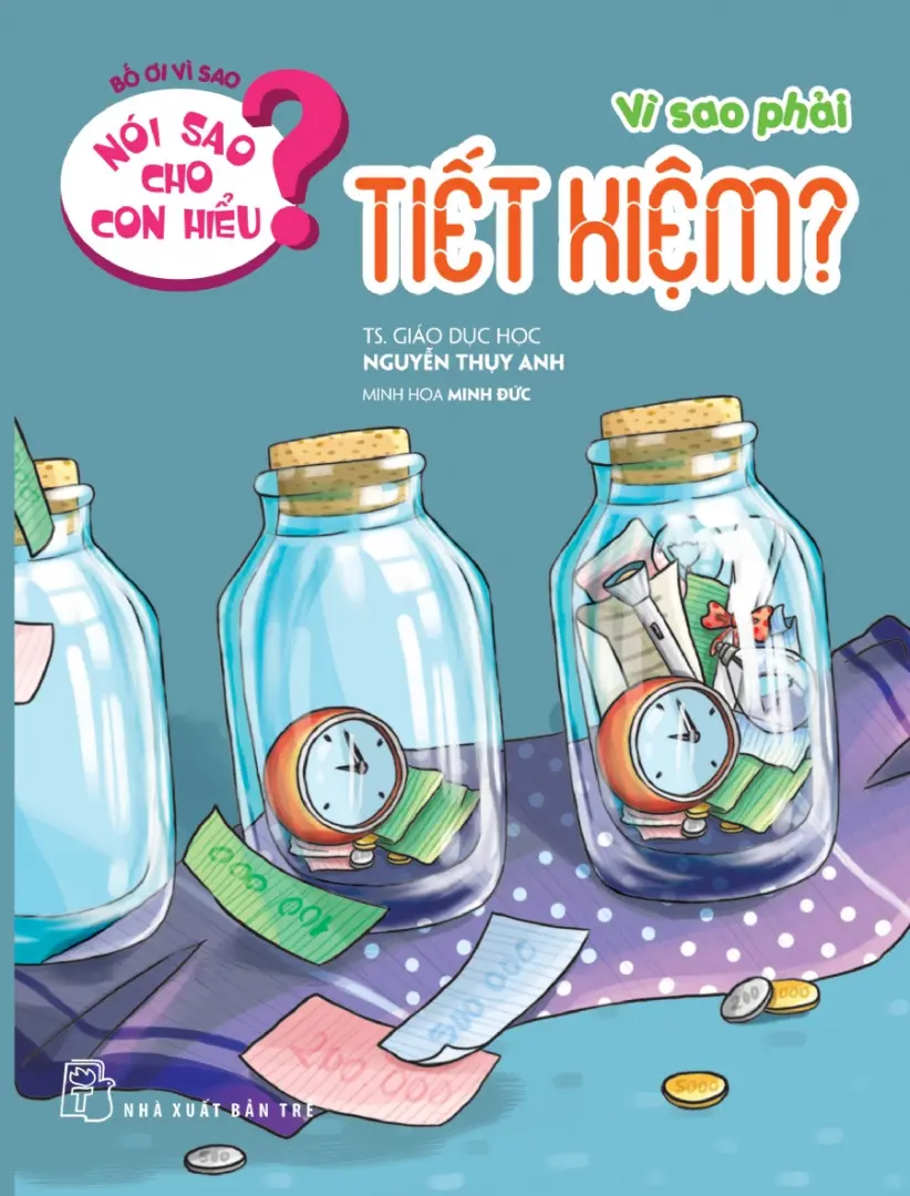 Nói sao cho con hiểu - Vì sao phải tiết kiệm