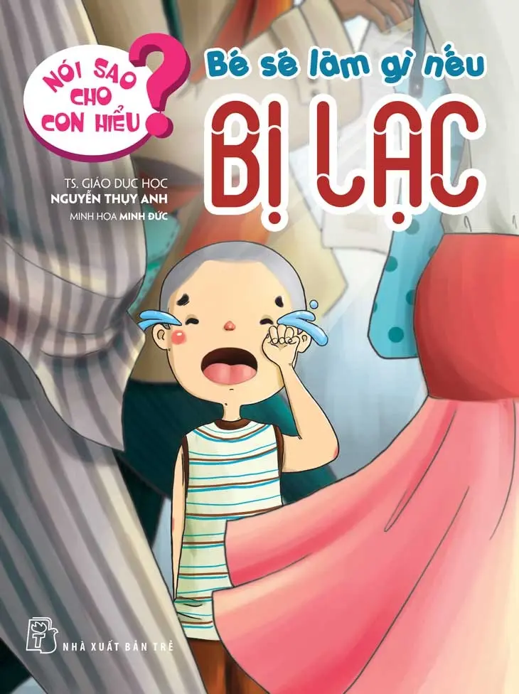 Nói sao cho con hiểu - Bé sẽ làm gì nếu bị lạc