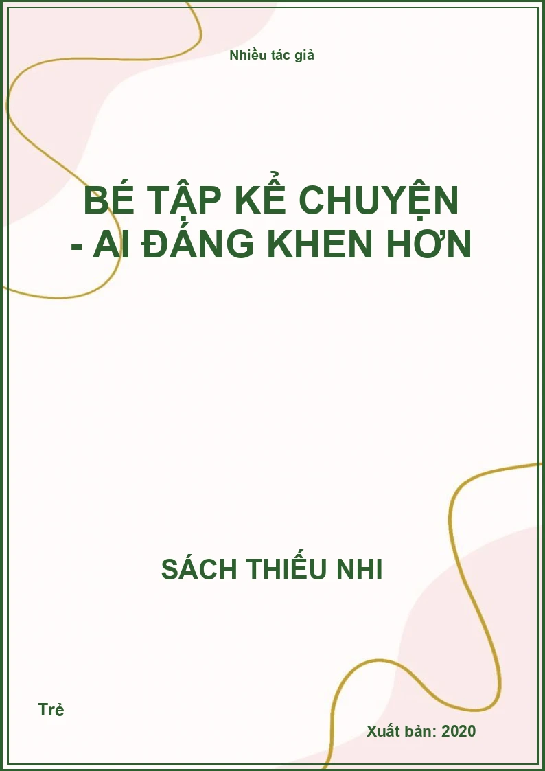 Bé tập kể chuyện - Ai đáng khen hơn