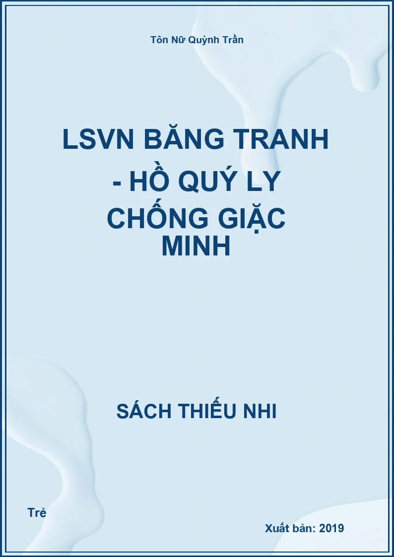LSVN băng tranh - Hồ Quý Ly chống giặc Minh