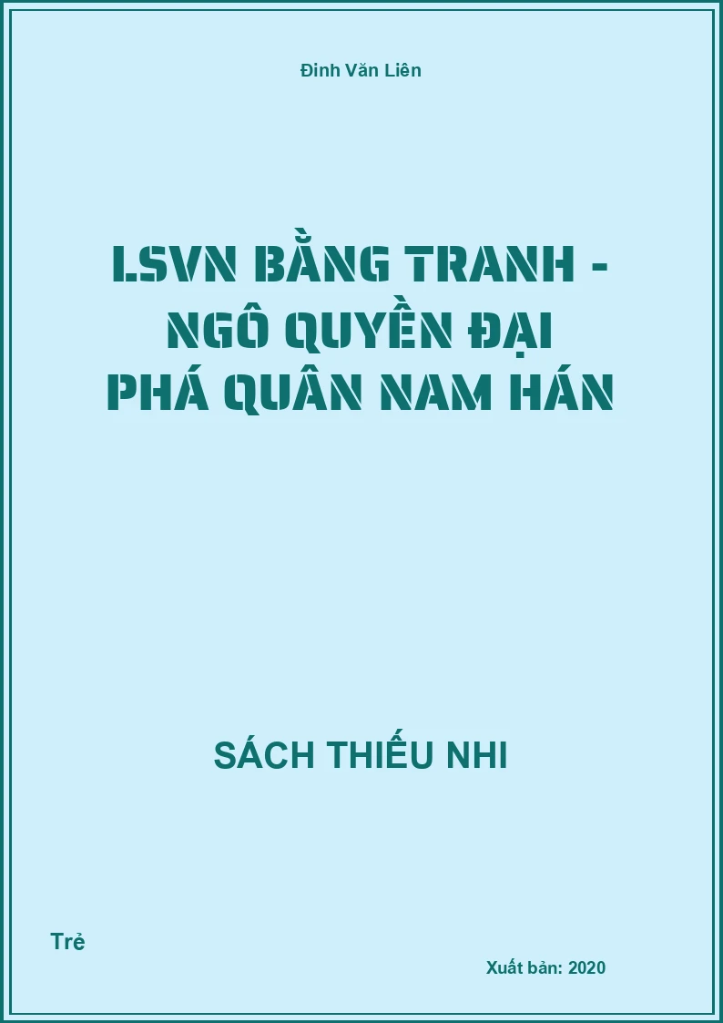 LSVN bằng tranh - Ngô Quyền đại phá quân Nam Hán