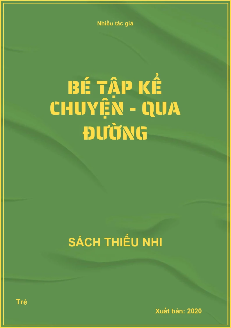 Bé tập kể chuyện - Qua đường