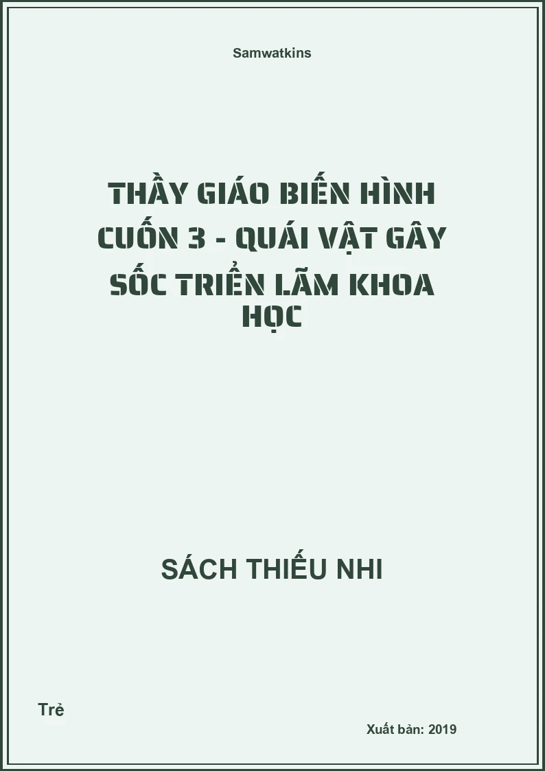 Thầy giáo biến hình cuốn 3 - Quái vật gây sốc triển lãm khoa học