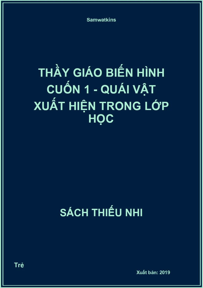 Thầy giáo biến hình cuốn 1 - Quái vật xuất hiện trong lớp học