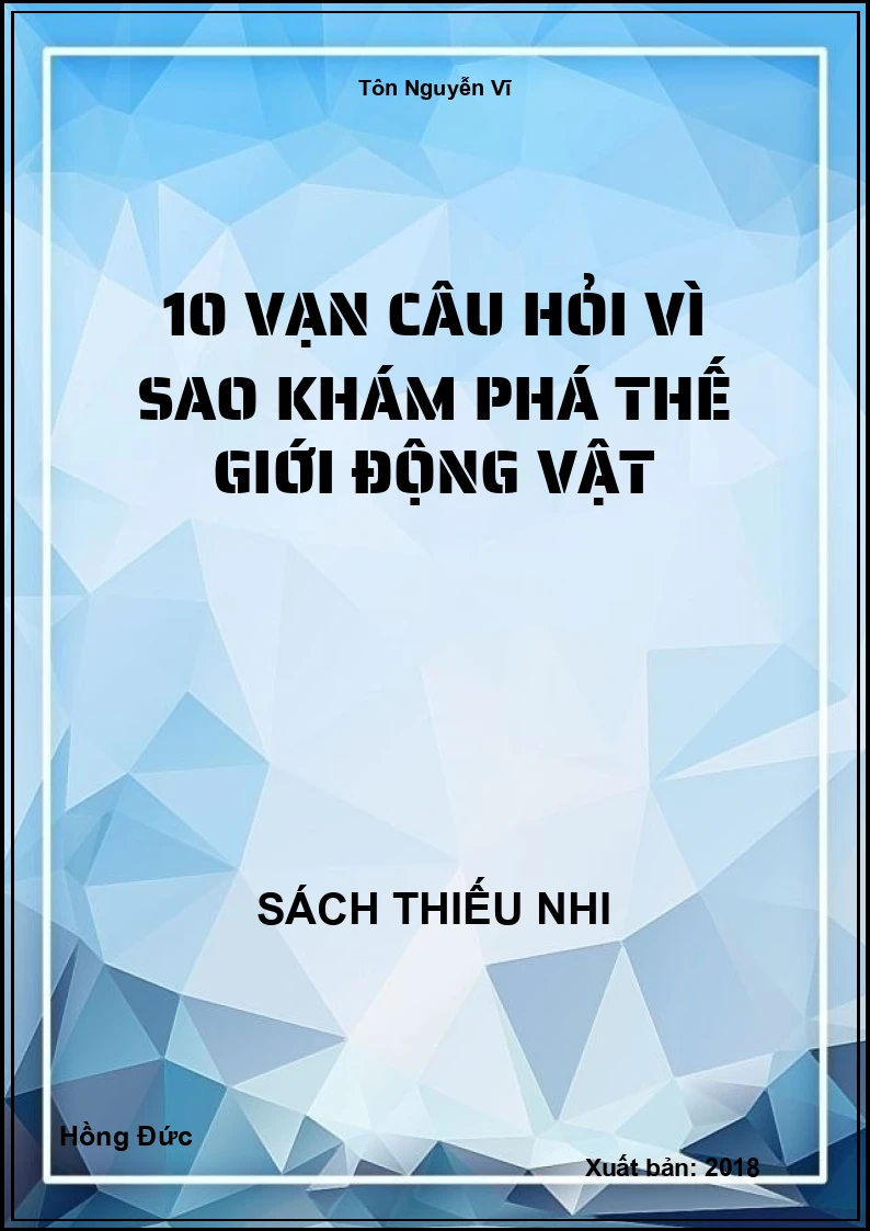 10 vạn câu hỏi vì sao khám phá thế giới động vật