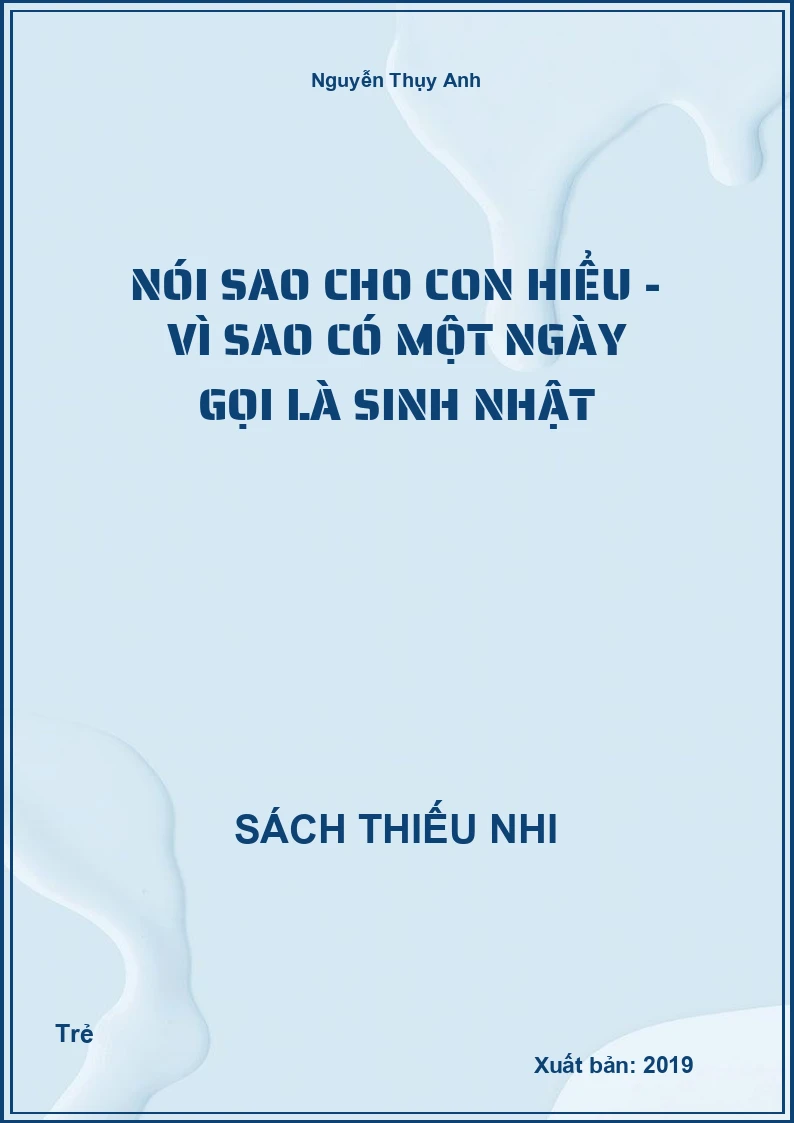 Nói sao cho con hiểu - Vì sao có một ngày gọi là sinh nhật