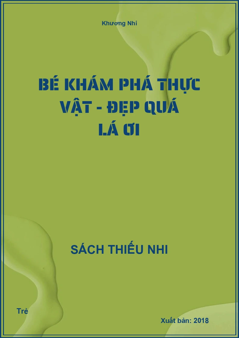 Bé khám phá thực vật - Đẹp quá lá ơi