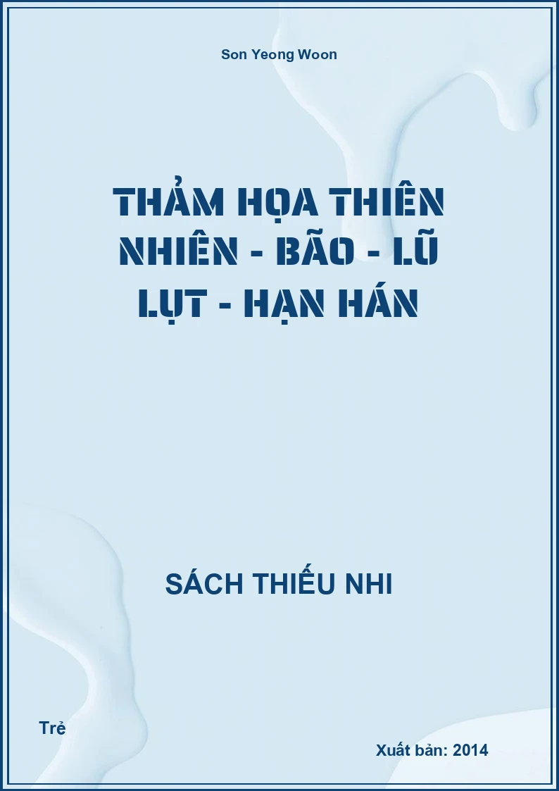 Thảm họa thiên nhiên - Bão - Lũ lụt - Hạn hán