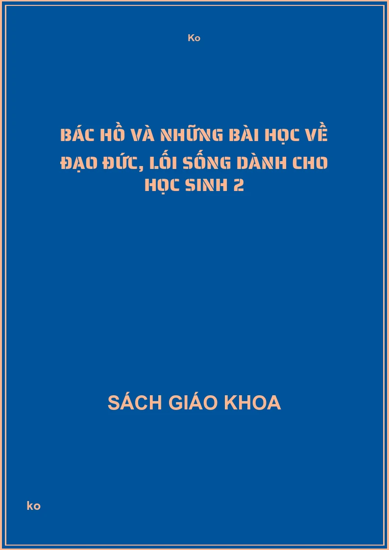 Bác Hồ và những bài học về đạo đức, lối sống dành cho học sinh 2