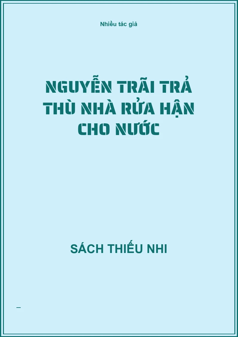 Nguyễn Trãi trả thù nhà rửa hận cho nước