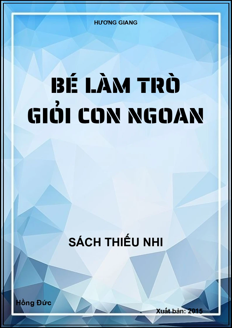 Bé làm trò giỏi con ngoan