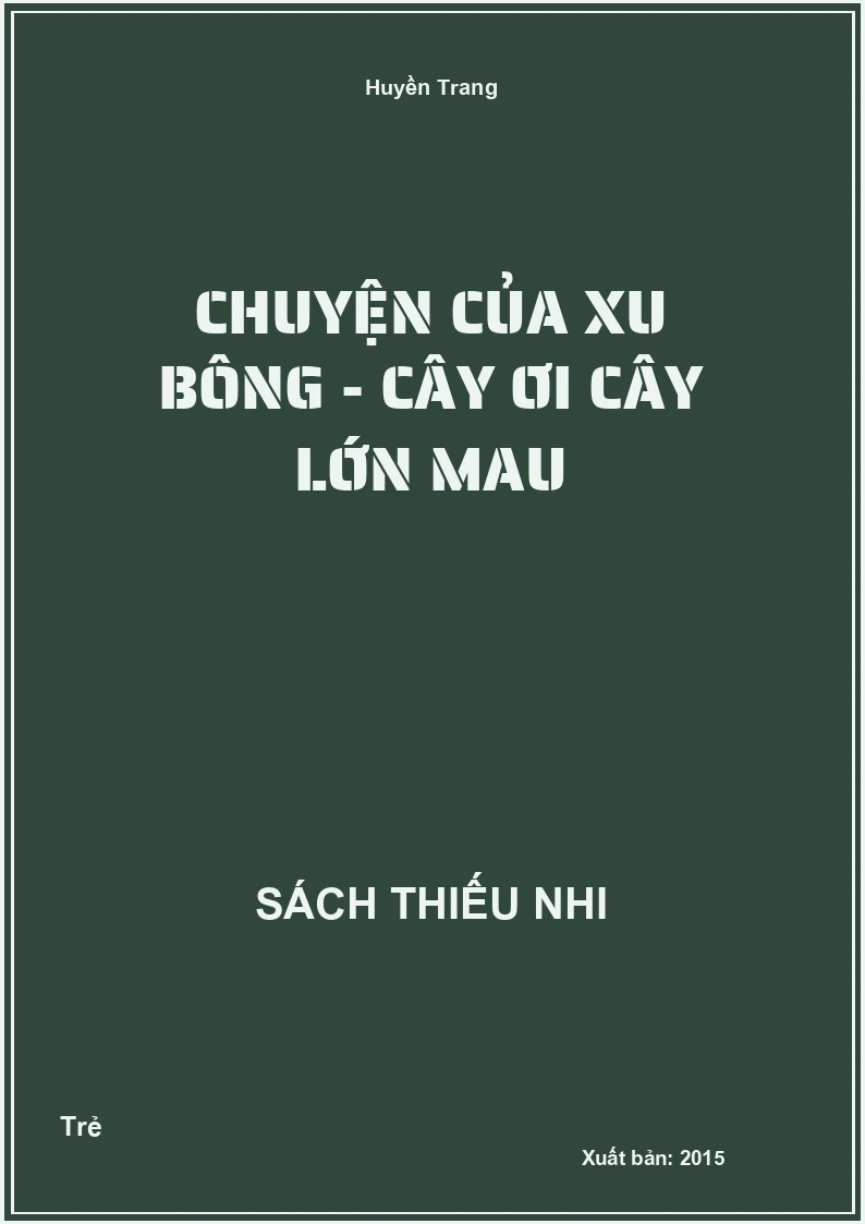 Chuyện của xu bông - Cây ơi cây lớn mau