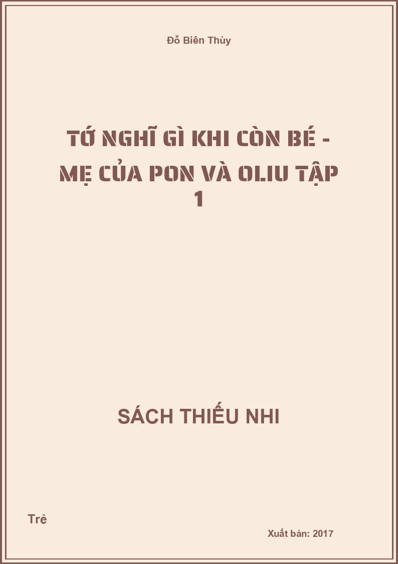 Tớ nghĩ gì khi còn bé - Mẹ của Pon và oliu tập 1