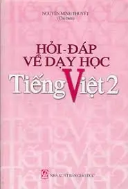 Hỏi đáp về dạy học Tiếng Việt 2