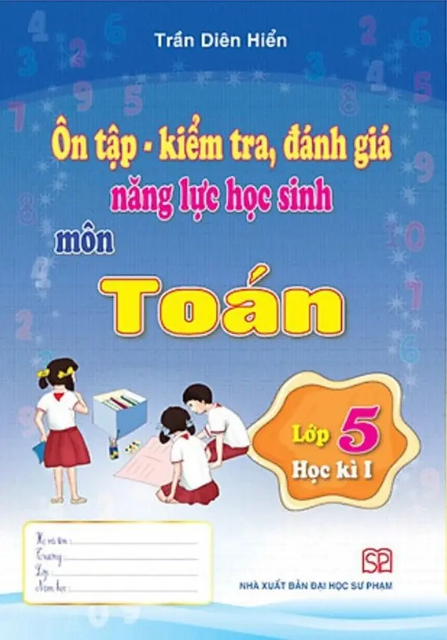 Ôn Tập, Kiểm Tra, Đánh Giá Năng Lực Học Sinh Môn Toán Lớp 5 Học Kì I
