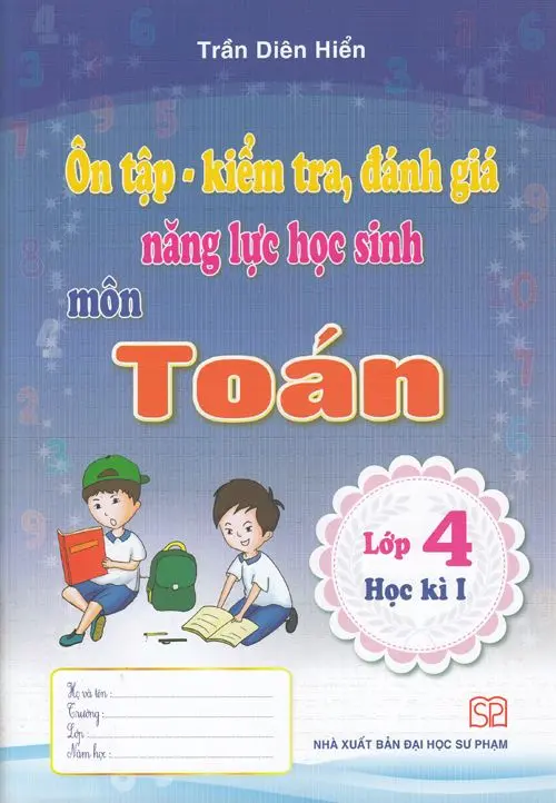 Ôn Tập, Kiểm Tra, Đánh Giá Năng Lực Học Sinh Môn Toán Lớp 4 Học Kì I