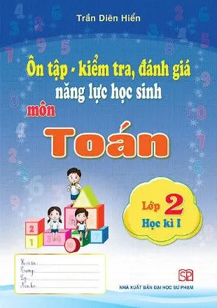 Ôn Tập, Kiểm Tra, Đánh Giá Năng Lực Học Sinh Môn Toán Lớp 2 Học Kì I