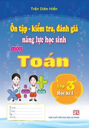 Ôn Tập, Kiểm Tra, Đánh Giá Năng Lực Học Sinh Môn Toán Lớp 3 Học Kì I