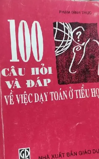 100 câu hỏi và giải đáp về việc dạy toán ở tiểu học