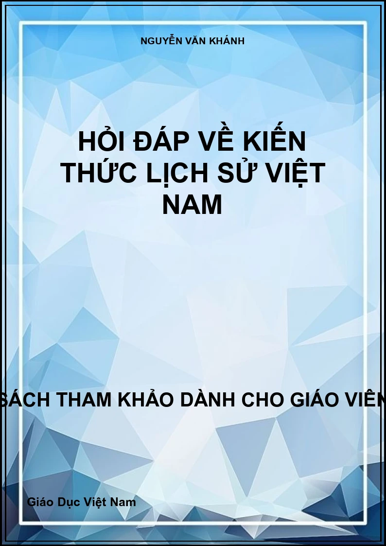 Hỏi đáp về kiến thức lịch sử Việt Nam