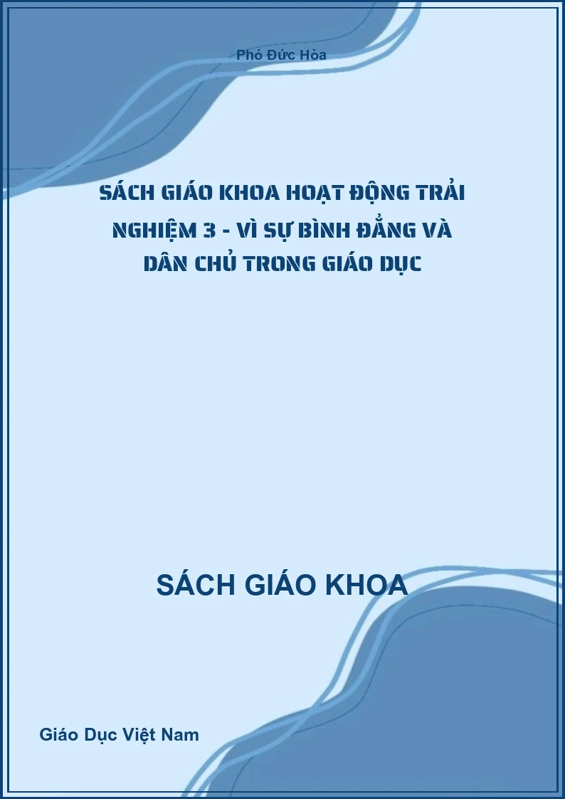 Sách giáo khoa Hoạt Động Trải Nghiệm 3 - Vì Sự Bình Đẳng Và Dân Chủ Trong Giáo Dục