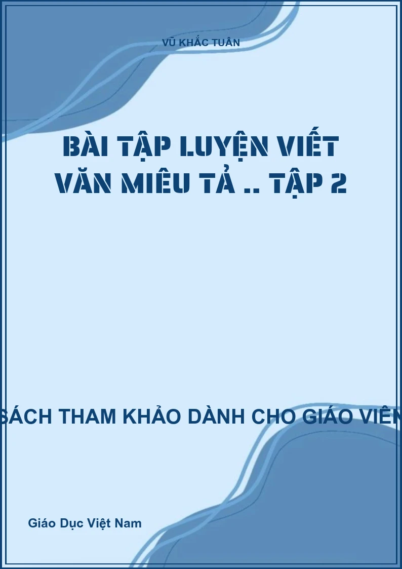 Bài tập luyện viết văn miêu tả .. Tập 2