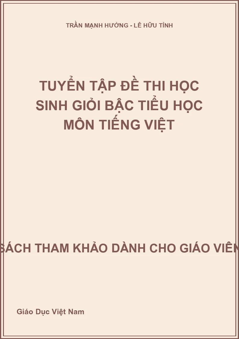 Tuyển tập đề thi học sinh giỏi bậc tiểu học môn Tiếng Việt