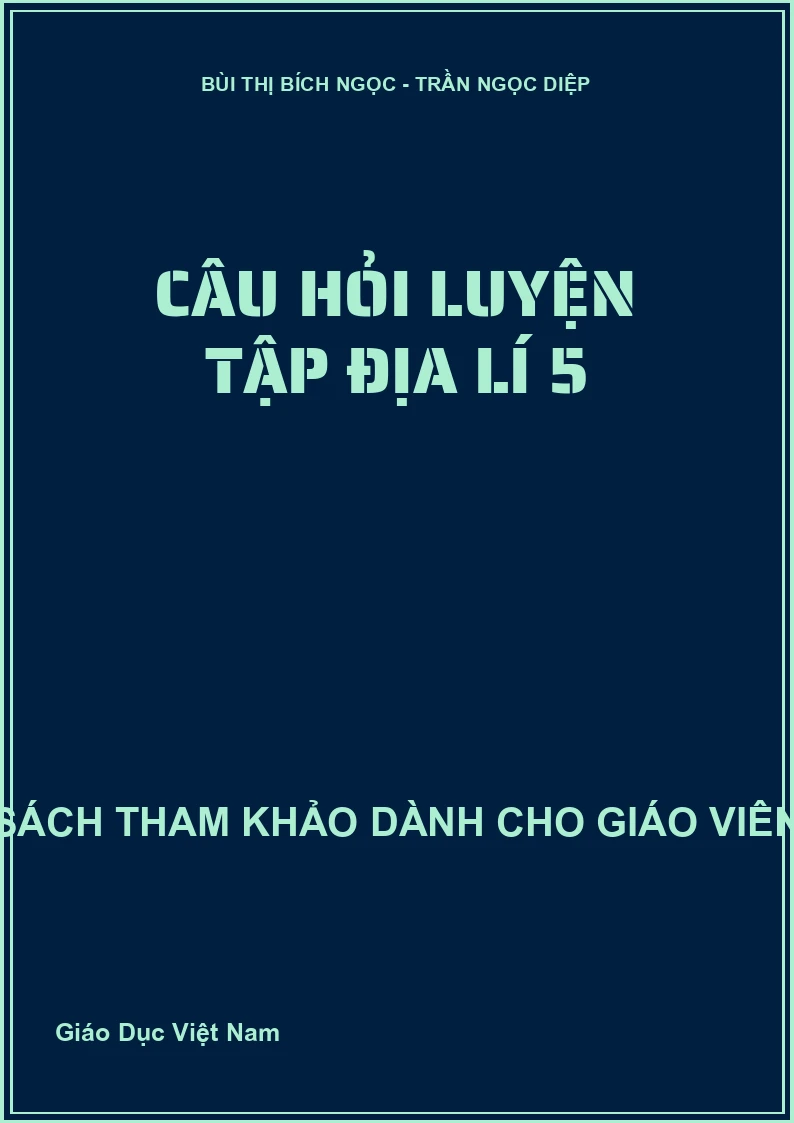 Câu hỏi luyện tập Địa lí 5
