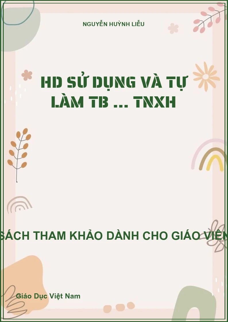 Hướng Dẫn Sử Dụng Và Tự Làm Thiết Bị Dạy Học Môn Tự Nhiên Xã Hội Bậc Tiểu Học