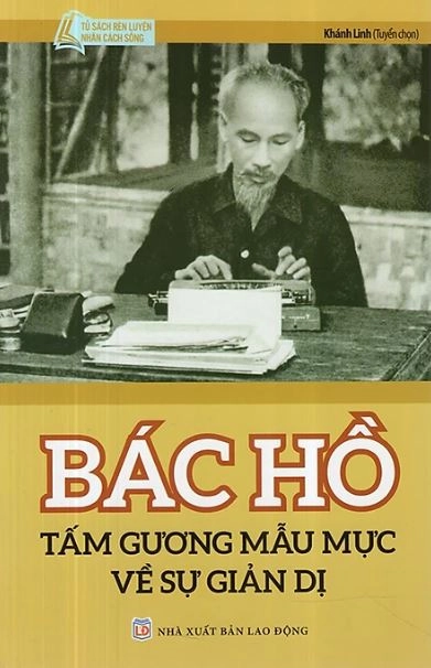 Bác Hồ - Tấm gương mẫu mực về sự giản dị