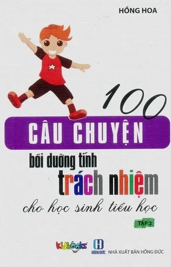 100 câu chuyện bồi dưỡng tính trách nhiệm cho học sinh tiểu học - Tập 2