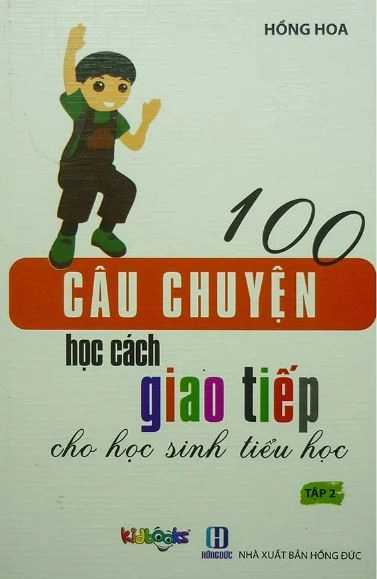 100 câu chuyện học cách giao tiếp cho học sinh tiểu học - Tập 2