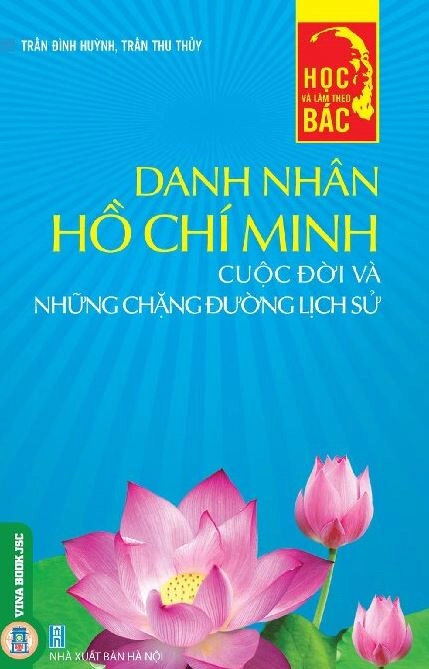Danh nhân Hồ Chí Minh cuộc đời và những chặng đường lịch sử