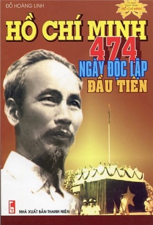 Hồ Chí Minh - 474 ngày độc lập đầu tiên