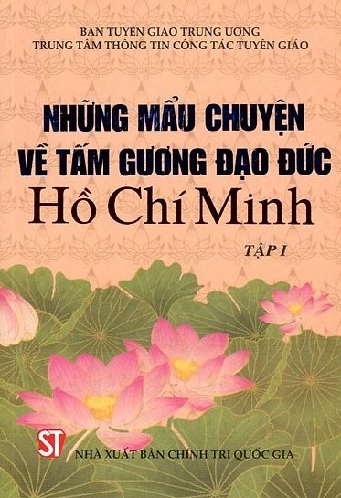Những mẩu chuyện về tấm gương đạo đức Hồ Chí Minh (tập 1)