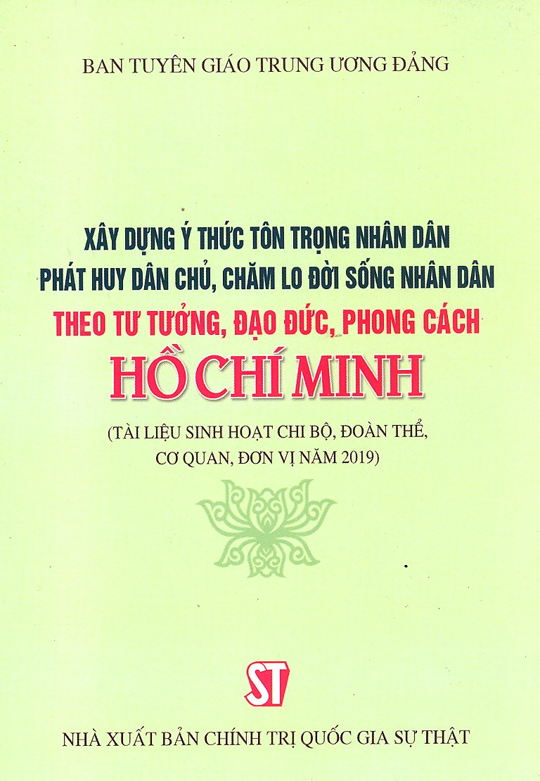 Xây dựng ý thức tôn trọng nhân dân phát huy dân chủ, chăm lo đời sống nhân dân theo tư tưởng, đạo đức, phong cách Hồ Chí Minh
