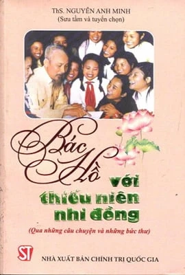 Bác Hồ với thiếu niên nhi đồng (Qua những câu chuyện và bức thư)