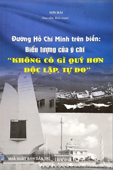 Đường Hồ Chí Minh trên biển: Biểu tượng của ý chí "Không có gì quý hơn độc lập, tự do"