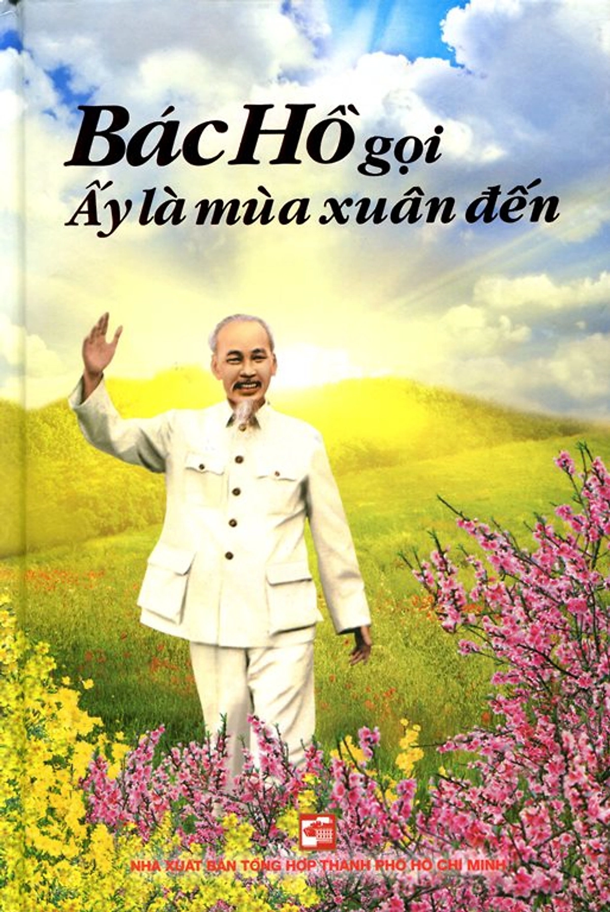 Bác Hồ gọi - Ấy là mùa xuân đến