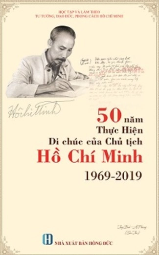 50 năm thực hiện di chúc của Chủ tịch Hồ Chí Minh