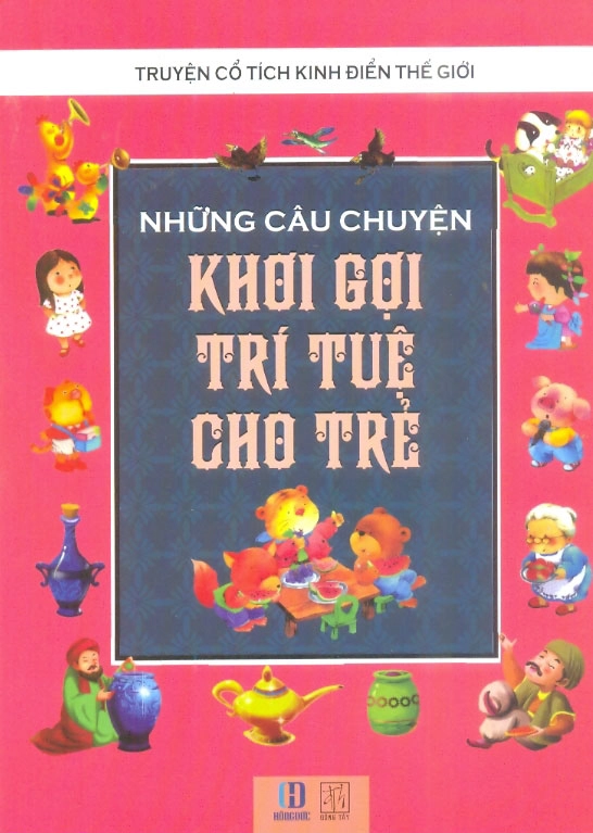 Truyện Cổ tích kinh điển thế giới - Những câu chuyện khơi gợi trí tuệ cho trẻ