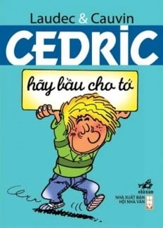 Cedric - Hãy bầu cho tớ