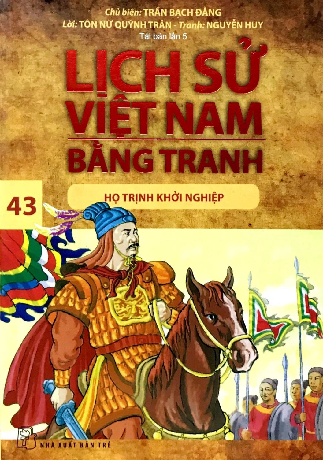 Lịch sử Việt Nam bằng tranh - Tập 43: Họ Trịnh khởi nghiệp