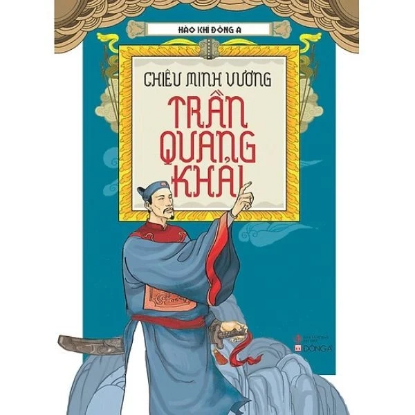 Hào khí Đông A - Chiêu Minh Vương Trần Quang Khải